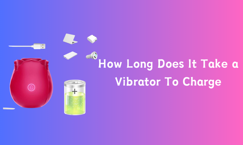 How Long Does It Take a Vibrator To Charge?
