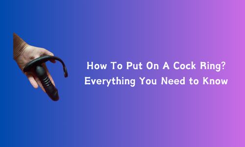 How To Put On A Cock Ring?