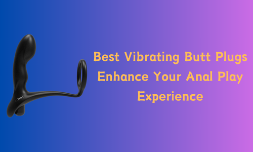 Best Vibrating Butt Plugs