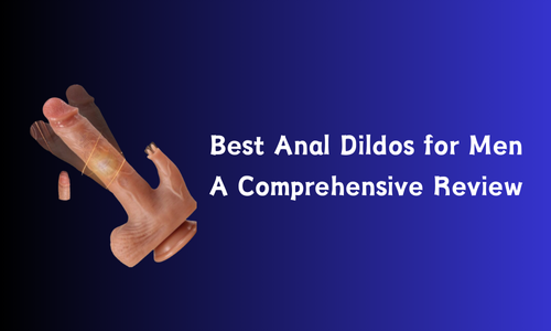 Best Anal Dildos for Men