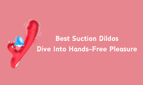 Best Suction Dildos